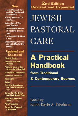Jewish Pastoral Care 2/E: A Practical Handbook from Traditional & Contemporary Sources - Dayle A. Friedman