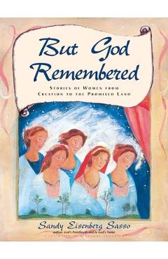 Coperta cărții 'But God Remembered: Stories of Women from Creation to the Promised Land - Sandy Eisenberg Sasso'