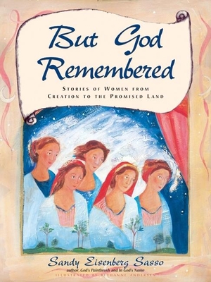 But God Remembered: Stories of Women from Creation to the Promised Land - Sandy Eisenberg Sasso