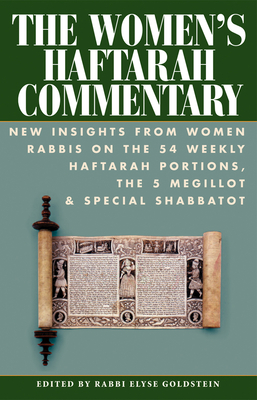 The Women's Haftarah Commentary: New Insights from Women Rabbis on the 54 Weekly Haftarah Portions, the 5 Megillot & Special Shabbatot - Elyse Goldstein