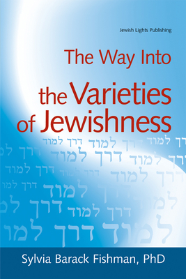 The Way Into the Varieties of Jewishness - Sylvia Barack Fishman