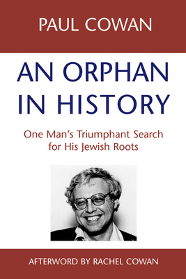 An Orphan in History: One Man's Triumphant Search for His Jewish Roots - Paul Cown