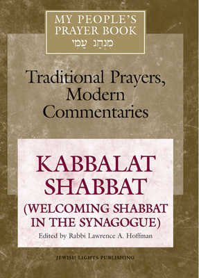 My People's Prayer Book Vol 8: Kabbalat Shabbat (Welcoming Shabbat in the Synagogue) - Marc Zvi Brettler