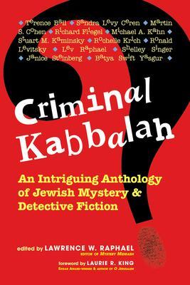 Coperta cărții 'Criminal Kabbalah: An Intriguing Anthology of Jewish Mystery and Detective Fiction - Lawrence W. Raphael'