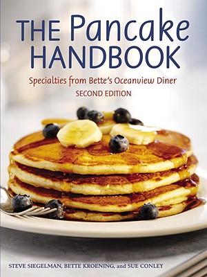 The Pancake Handbook: Specialties from Bette's Oceanview Diner [A Cookbook] - Steve Siegelman