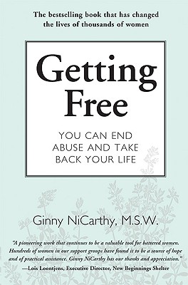 Getting Free: You Can End Abuse and Take Back Your Life - Ginny Nicarthy