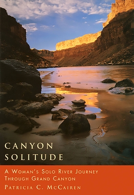 Coperta cărții 'Canyon Solitude: A Woman's Solo River Journey Through the Grand Canyon - Patricia C. Mccairen'