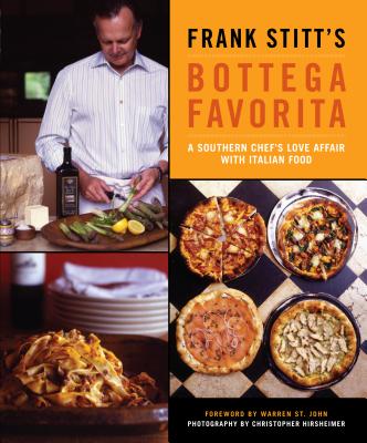 Frank Stitt's Bottega Favorita: A Southern Chef's Love Affair with Italian Food - Frank Stitt