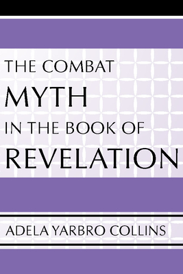 Combat Myth in the Book of Revelation - Adela Yarbro Collins