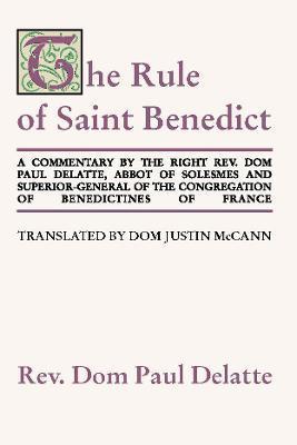 Commentary on the Rule of St. Benedict - Paul Delatte