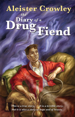 The Diary of a Drug Fiend - Aleister Crowley