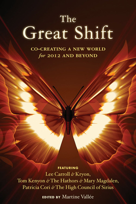 The Great Shift: Co-Creating a New World for 2012 and Beyond - Lee Carroll (kryon)