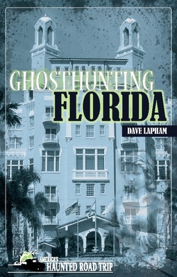 Ghosthunting Florida - Dave Lapham