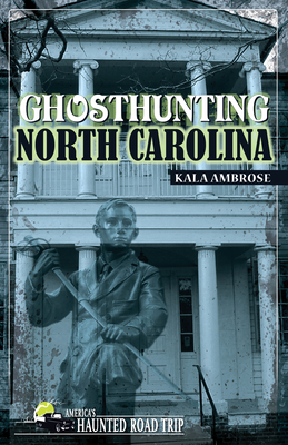 Ghosthunting North Carolina - Kala Ambrose