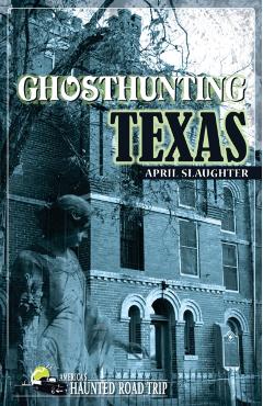 Ghosthunting Texas - April Slaughter