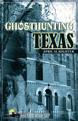 Ghosthunting Texas - April Slaughter