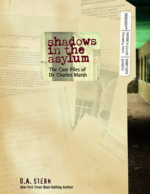 Coperta cărții 'Shadows in the Asylum: The Case Files of Dr. Charles Marsh - D. A. Stern'