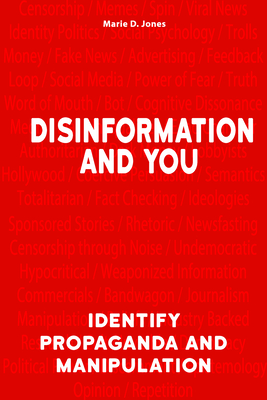 Disinformation and You: Identify Propaganda and Manipulation - Marie D. Jones