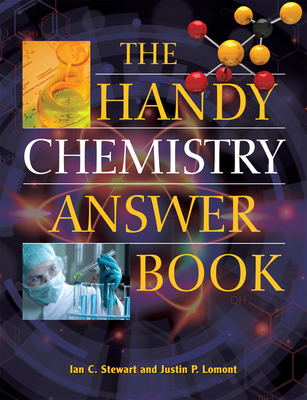 The Handy Chemistry Answer Book - Justin P. Lomont