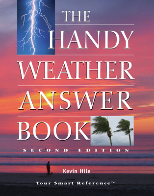The Handy Weather Answer Book - Kevin Hile