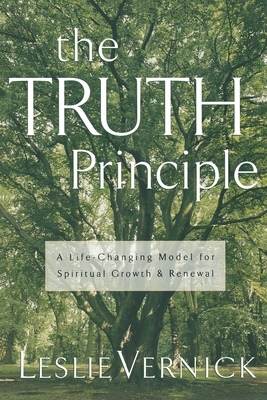 The Truth Principle: A Life-Changing Model for Spiritual Growth and Renewal - Leslie Vernick