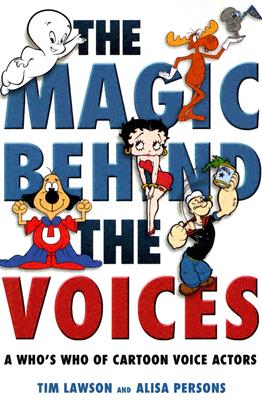 The Magic Behind the Voices: A Who's Who of Cartoon Voice Actors - Tim Lawson