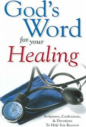 God's Word for Your Healing: Scriptures, Confessions and Devotions to Help You Recover - Harrison House