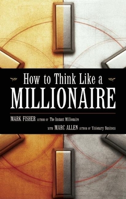 How to Think Like a Millionaire - Mark Fisher