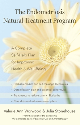 The Endometriosis Natural Treatment Program: A Complete Self-Help Plan for Improving Health & Well-Being - Valerie Ann Worwood