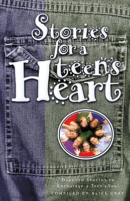 Stories for a Teen's Heart - Alice Gray