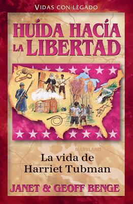 Huida Hacia La Libertad: La Vida de Harriet Tubman - Janet Benge