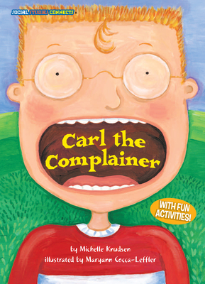 Carl the Complainer - Michelle Knudsen