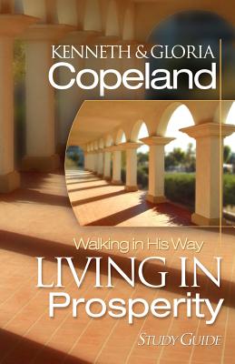 Living in Prosperity Study Guide - Kenneth Copeland