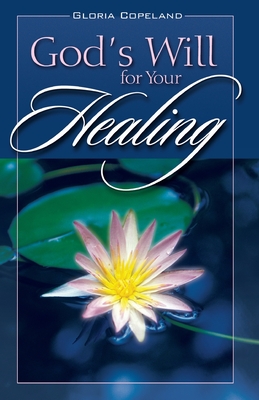 Gods Will for Your Healing - Gloria Copeland