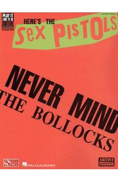 Coperta cărții 'Here's the Sex Pistols: Never Mind the Bollocks - Sex Pistols'