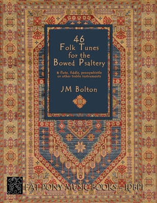 46 Folk Songs for the Bowed Psaltery - Jm Bolton