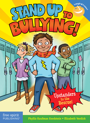Stand Up to Bullying!: (Upstanders to the Rescue!) - Phyllis Kaufman Goodstein