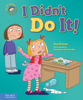 I Didn't Do It!: A Book about Telling the Truth - Sue Graves