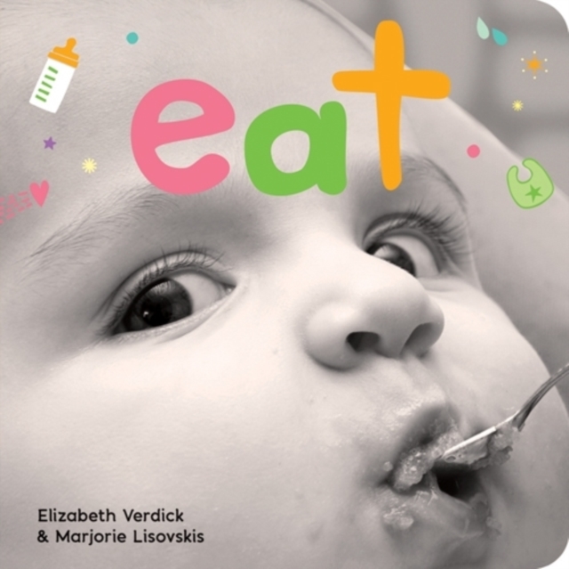 Eat: A Board Book about Mealtime - Elizabeth Verdick