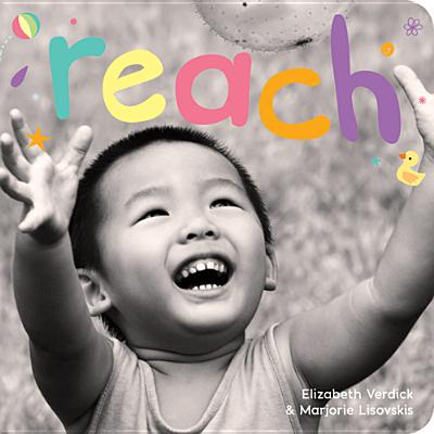 Reach: A Board Book about Curiosity - Elizabeth Verdick