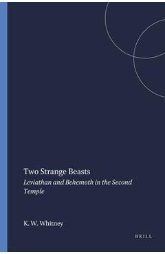 Coperta cărții 'Two Strange Beasts: Leviathan and Behemoth in the Second Temple - K. Williams Whitney'