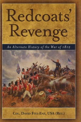 Redcoats' Revenge: An Alternate History of the War of 1812 - David Fitz-enz