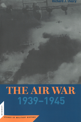 The Air War: 1939-45 - Richard Overy