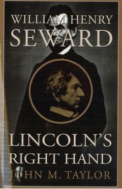 Coperta cărții 'William Henry Seward: Lincoln's Right Hand - John M. Taylor'