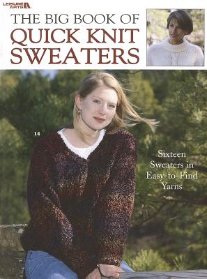 The Big Book of Quick Knit Sweaters - Leisure Arts
