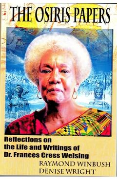 Coperta cărții 'The Osiris Papers: Reflections on the Life and Writings of Dr. Frances Cress Welsing - Raymond Winbush'