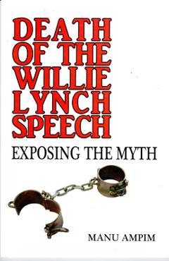 Coperta cărții 'Death of the Williie Lynch Speech: Exposing the Myth - Manu Ampim'