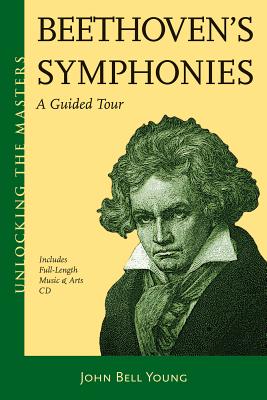Beethoven's Symphonies: A Guided Tour - John Bell Young