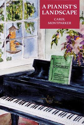 A Pianist's Landscape - Carol Montparker