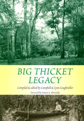 Big Thicket Legacy: Volume 2 - Campbell Loughmiller
